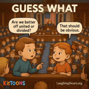 GUESS WHAT Are we better a off united or | Sea That should divided? _. ‘ 4 be obvious. / ittOONS LaughingHeart.org - Kid
