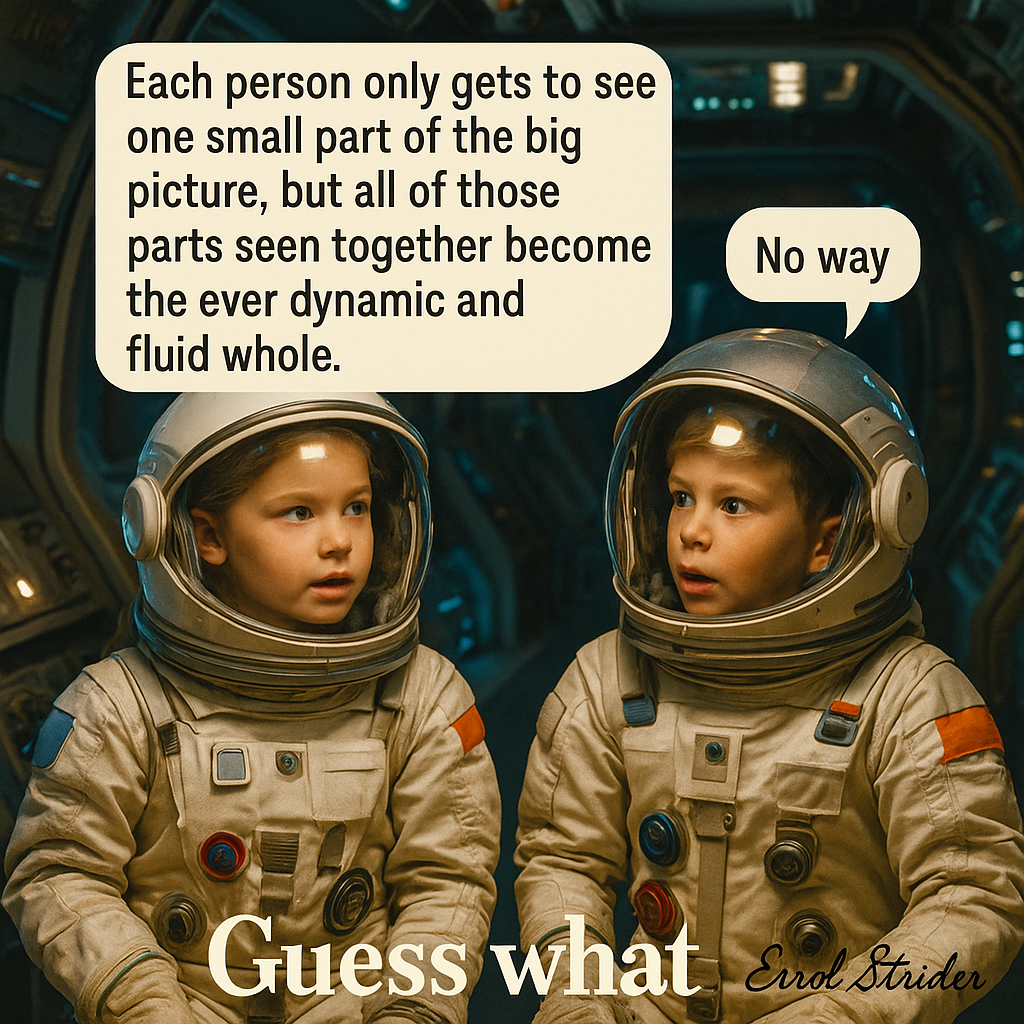 Each person only gets to see one small part of the big picture, but all of those parts seen together become the ever dynamic and mule whole. - Kid