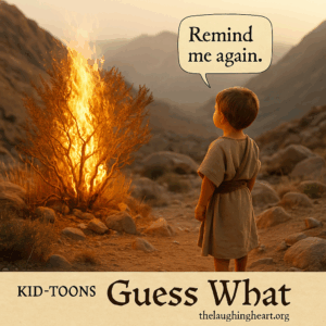 Remind ‘| me again. KD-Tooss Guess What thelaughingheart.org - Kid