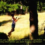 Girls on swing with caption: "When you make God your significant "Other," every other person you meet becomes significant."