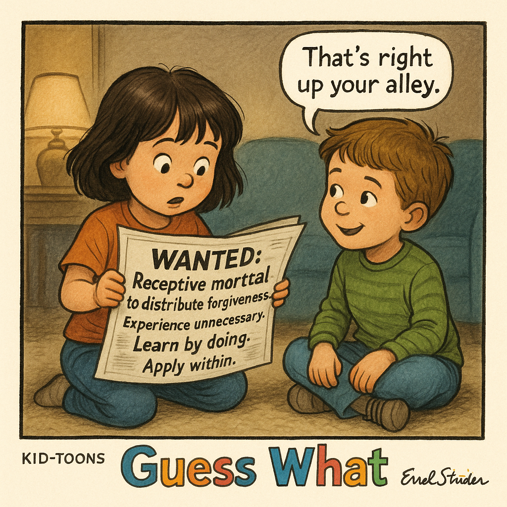 That’s right up your alley. KID-TOONS - Kid