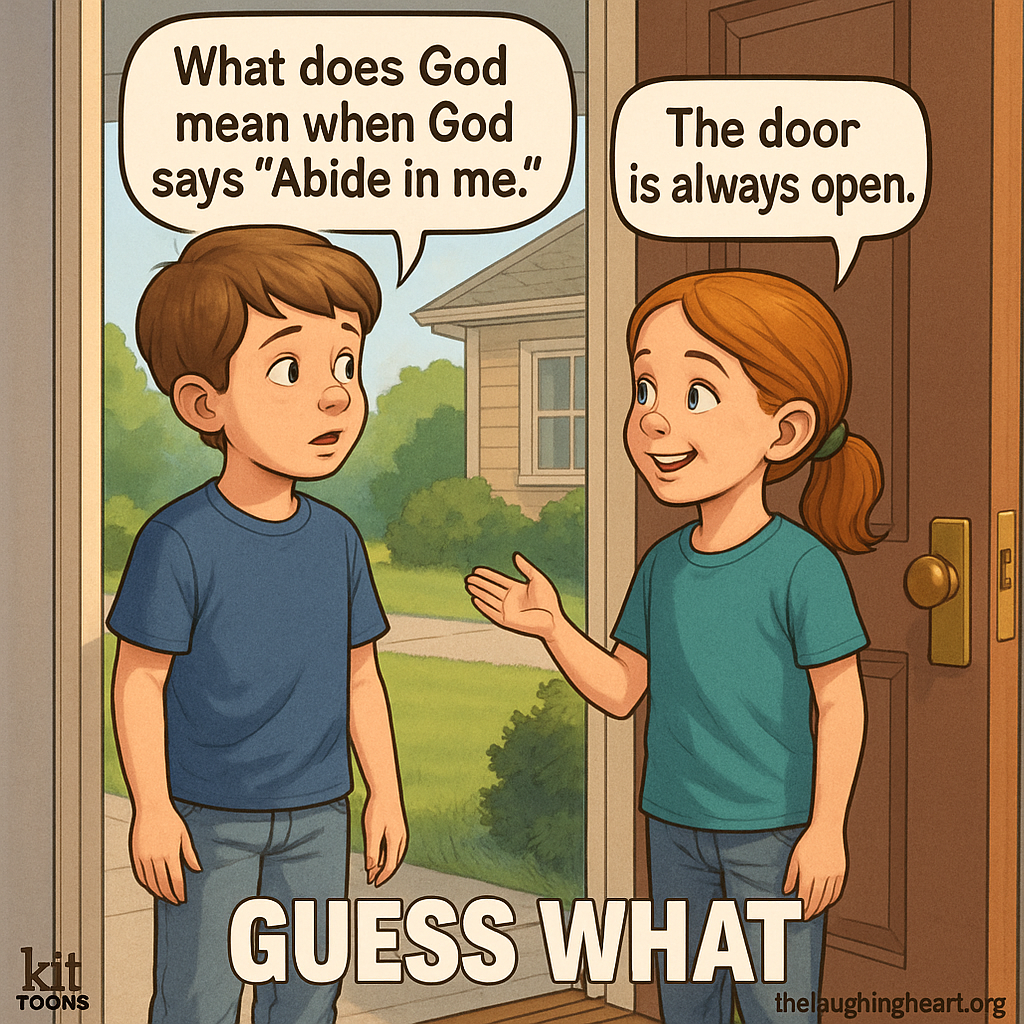 : : What does God : (| mean when God The door says “Abide in me." /|| is always open. - Kid