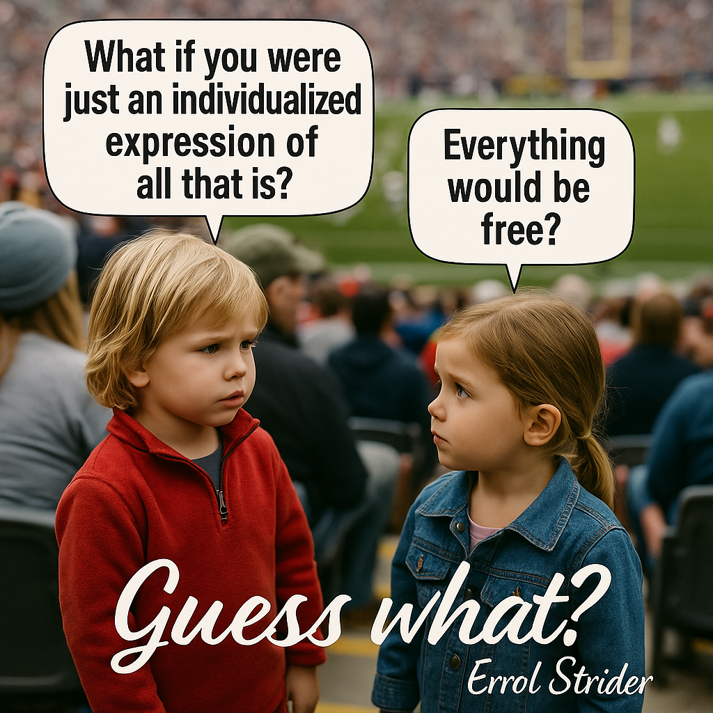 l What if you were | expression of allthatis? Errol Strider - Kid